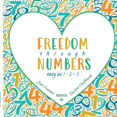 Freedom Through Numbers Easy as 1, 2, 3: Easy as 1, 2, 3 - Scannell, Joan, and Chadbourne, Darlene, and Handley, Nicole (Cover design by)