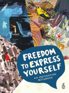 Freedom to Express Yourself: An Inspirational Notebook
