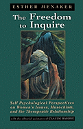 Freedom to Inquire: Self Psychological Perspectives on Women's Issues, Masochism, and the Therapeutic Relationship