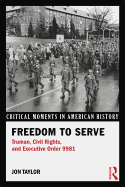 Freedom to Serve: Truman, Civil Rights, and Executive Order 9981