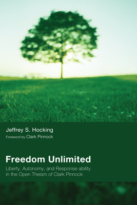 Freedom Unlimited - Hocking, Jeffrey S, and Pinnock, Clark H (Foreword by), and Stanley, Jon