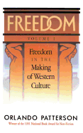 Freedom: Volume I: Freedom in the Making of Western Culture
