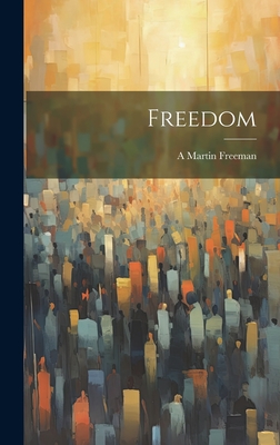 Freedom - Freeman, A Martin