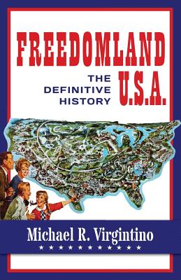 Freedomland U.S.A.: The Definitive History - McLain, Bob (Editor), and Virgintino, Michael R