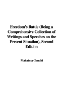 Freedom's Battle (Being a Comprehensive Collection of Writings and Speeches on the Present Situation), Second Edition - Gandhi, Mohandas