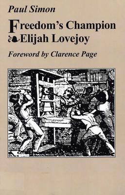 Freedom's Champion: Elijah Lovejoy - Simon, Paul, and Page, Clarence (Foreword by)