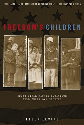 Freedom's Children: Young Civil Rights Activists Tell Their Own Stories - Levine, Ellen S