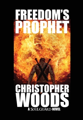 Freedom's Prophet - Woods, Christopher