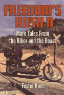 Freedom's Rush II: More Tales from the Biker and the Beast