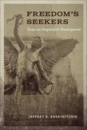 Freedom's Seekers: Essays on Comparative Emancipation