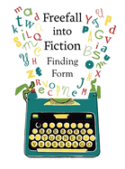 Freefall Into Fiction: Finding Form