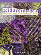 Freeformations: Design and Projects in Knitting and Crochet - Dowde, Jenny