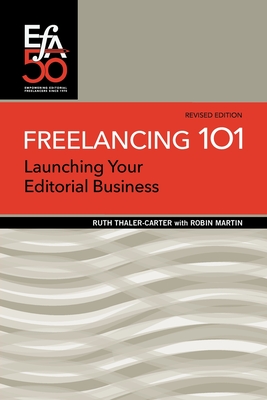 Freelancing 101: Launching Your Editorial Business - Thaler-Carter, Ruth, and Martin, Robin