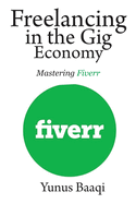 Freelancing in the Gig Economy: Mastering Fiverr