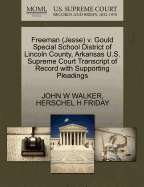 Freeman (Jesse) V. Gould Special School District of Lincoln County, Arkansas U.S. Supreme Court Transcript of Record with Supporting Pleadings