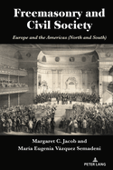 Freemasonry and Civil Society: Europe and the Americas (North and South)