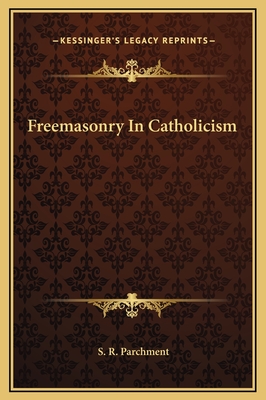 Freemasonry in Catholicism - Parchment, S R