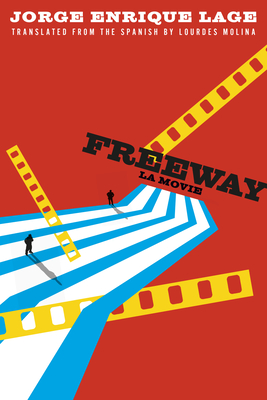 Freeway: La Movie - Lage, Jorge Enrique, and Molina, Lourdes (Translated by)