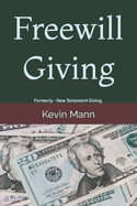 Freewill Giving: Formerly - New Testament Giving.