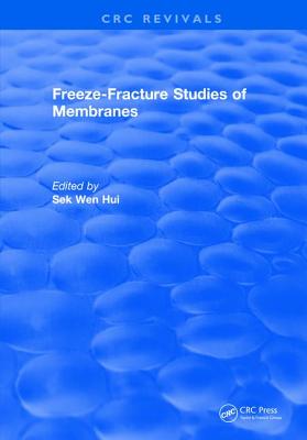 Freeze-Fracture Studies of Membranes - Hui, Sek Wen