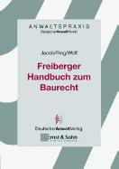 Freiberger Handbuch Zum Baurecht - Jacob, Dieter (Editor), and Wolf, Rainer (Editor), and Ring, Gerhard (Editor)