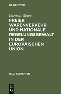 Freier Warenverkehr und nationale Regelungsgewalt in der Europischen Union