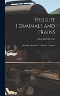 Freight Terminals and Trains: Including a Revision of Yards and Terminals