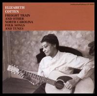 Freight Train and Other North Carolina Folk Songs - Elizabeth Cotton