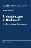 Freihandelszonen in Nordamerika: Ursachen Und Okonomische Auswirkungen