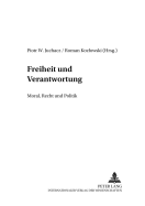 Freiheit Und Verantwortung: Moral, Recht Und Politik