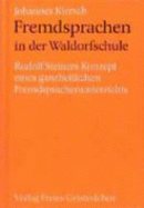 Fremdsprachen in der Waldorfschule : Rudolf Steiners Konzept eines ganzheitlichen Fremdsprachen-Unterrichts
