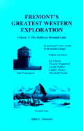 Fremont's Greatest Western Exploration Volume 1: The Dalles to Pyramid Lake - Stewart, John L, and Fremont, John Charles
