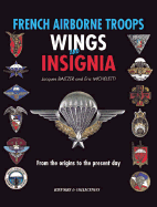 French Airborne Troops Wings and Insignia: From the Origins to the Present Day