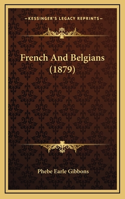 French and Belgians (1879) - Gibbons, Phebe Earle