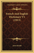 French and English Dictionary V1 (1913)