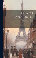 French Anecdotes: With Some Familiar Phrases and Idioms