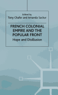 French Colonial Empire and the Popular Front: Hope and Disillusion