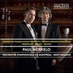 French Concertos for Trumpet - Paul Merkelo (trumpet); Orchestre Symphonique de Montral; Kent Nagano (conductor)