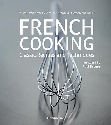 French Cooking:Classic Recipes and Techniques: Classic Recipes and Techniques - Delorme, Hubert