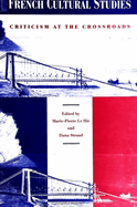 French Cultural Studies: Criticism at the Crossroads