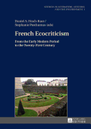 French Ecocriticism: From the Early Modern Period to the Twenty-First Century