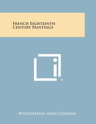 French Eighteenth Century Paintings - Wildenstein and Company