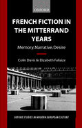 French Fiction in the Mitterrand Years ' Memory, Narrative, Desire' (O.S.M.E.C.)