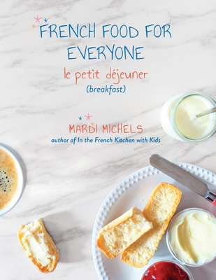 French Food for Everyone: le petit djeuner (breakfast) - Michels, Mardi