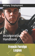 French Foreign Legion: Incorporation Handbook