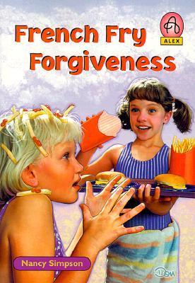 French Fry Forgiveness - Simpson, Nancy