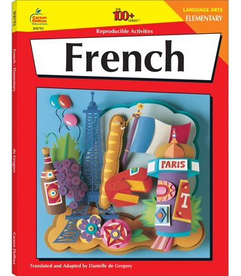 French, Grades K - 5: Elementary Volume 6 - Degregory