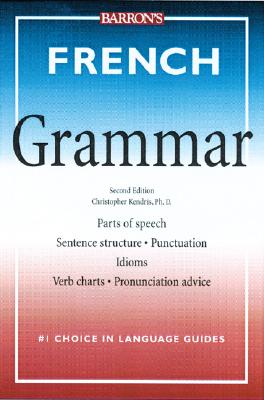 French Grammar - Kendris Ph D, Christopher