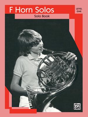 French Horn Solos: Level I Solo Book - Smith, Lenard (Composer), and Farkas, Philip (Composer), and Ployhar, James (Composer)