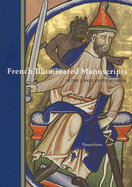 French Illuminated Manuscripts: In the J. Paul Getty Museum - Kren, Thomas